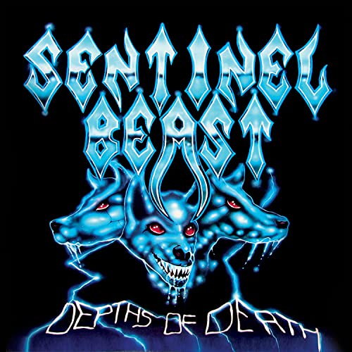 Album cover: "Sentinel Beast - Depths Of Death" with a three-headed wolf.