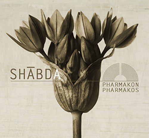 CD cover: sepia-toned flower with text "SHABDA" and "PHARMAKON/PHARMAKOS".