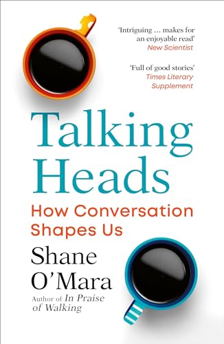 Book cover: "Talking Heads" by Shane O'Mara, with coffee cup imagery.