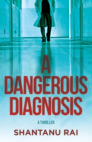 Book cover: doctor’s back in hospital hallway, red title “A Dangerous Diagnosis”.