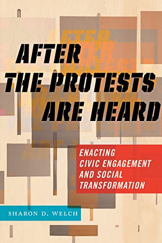 Book cover with bold text: "After the Protests Are Heard" by Sharon D. Welch.