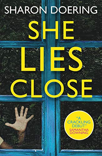 Book cover: "She Lies Close" with yellow text and a hand at a window.