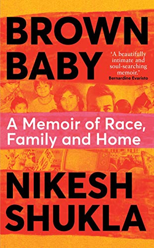 Book cover: "Brown Baby" memoir by Nikesh Shukla with family photo.