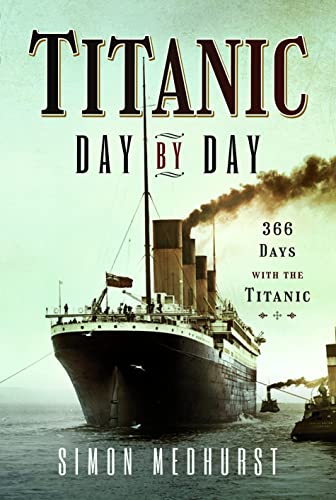 Book cover: Titanic ship with smokestacks, titled "Titanic: Day by Day.