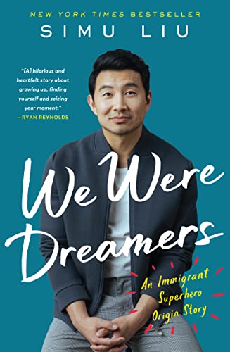 Book cover: Simu Liu’s portrait with title “We Were Dreamers.”