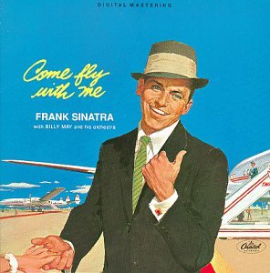 Frank Sinatra album cover, "Come Fly With Me," featuring a smiling portrait.