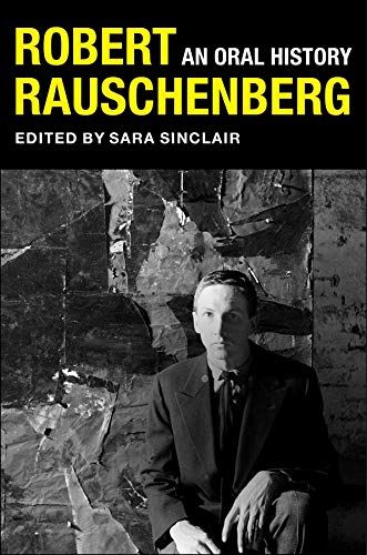 Book cover, likely featuring Robert Rauschenberg or his artwork, Columbia Oral History Series.