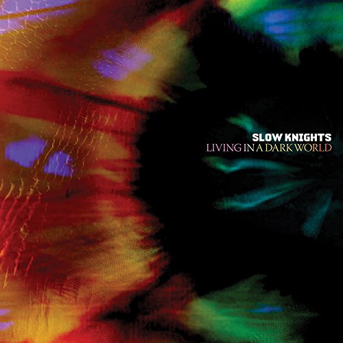 CD cover for Slow Knights’ “Living in a Dark World” with abstract art.
