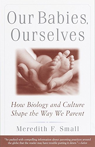 Book cover: adult hands holding a baby’s feet, title “Our Babies, Ourselves.”