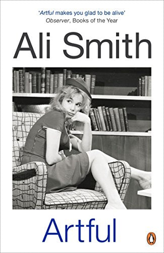 Book cover of "Artful" by Ali Smith, featuring a black-and-white photo of a woman.