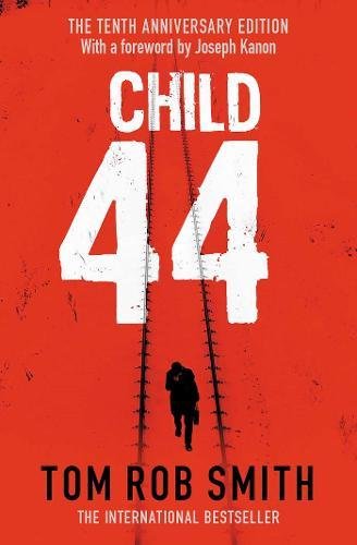 Book cover for Child 44 with a silhouette walking between train tracks on red.