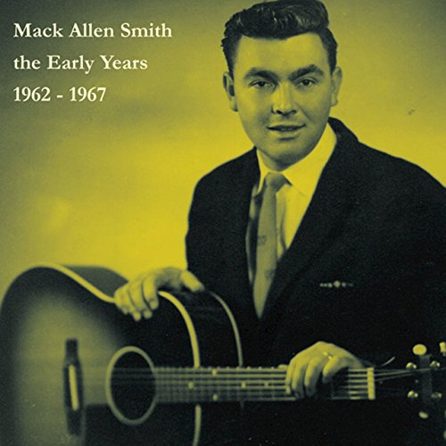 CD cover featuring Mack Allen Smith with guitar, 1962-1967.
