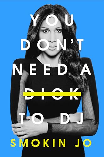 Book cover featuring a woman and bold text: “You Don’t Need a Dick to DJ.”