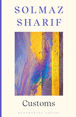 Book cover: “Customs” by Solmaz Sharif, with abstract yellow and purple art.