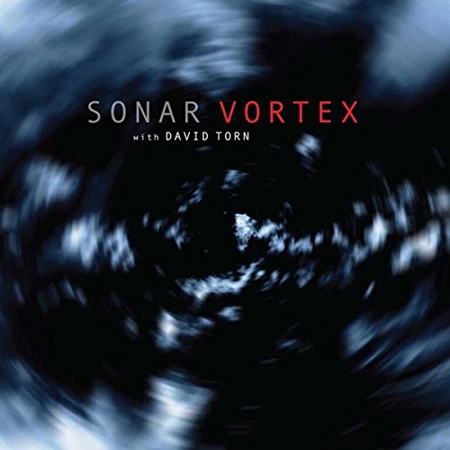 CD cover for Sonar With David Torn - Vortex, abstract swirling blue image.