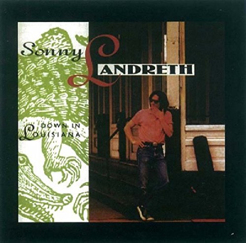CD cover for Sonny Landreth’s “Down In Louisiana” featuring a musician.