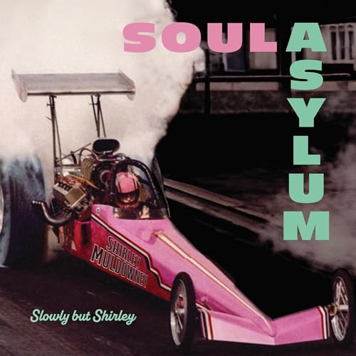 CD cover for Soul Asylum’s “Slowly But Shirley” featuring a pink drag racer.