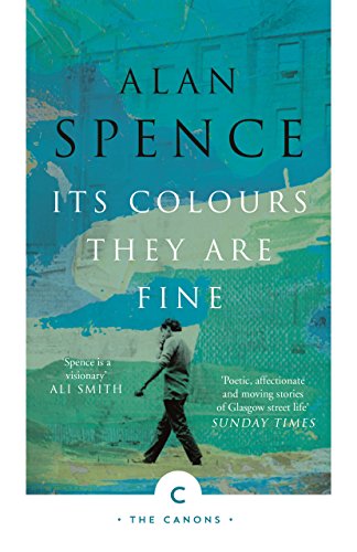 Book cover: "Its Colours They Are Fine (Canons)" by Alan Spence, with blurred imagery.