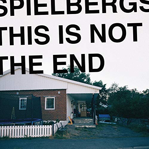 Album cover for Spielbergs’ “This Is Not The End” with a house image.
