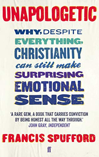 Book cover: "Unapologetic" by Francis Spufford, with bold red and blue text.