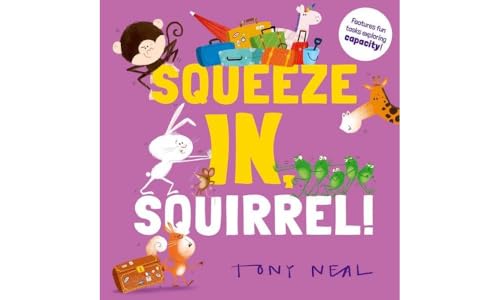 Book cover with colorful cartoon animals and large text: "Squeeze In Squirrel!