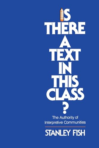 Book cover: "Is There a Text in This Class?" by Stanley Fish.