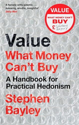 Book cover for “Value: What Money Can’t Buy” by Stephen Bayley.
