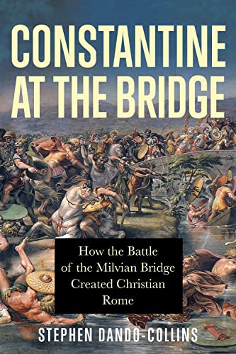 Book cover: “Constantine at the Bridge” depicts a chaotic battle scene.