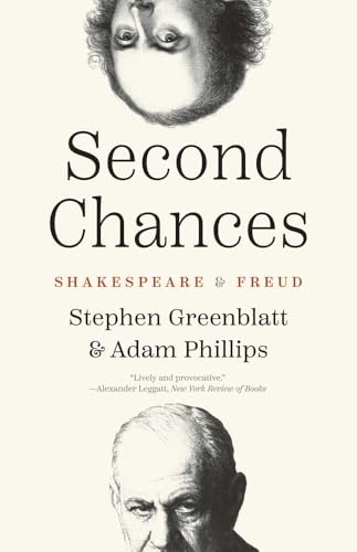 Book cover with portraits of Shakespeare and Freud, titled Second Chances by Greenblatt and Phillips.