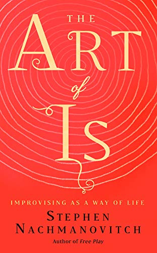Red book cover with gold text: "The Art of Is" by Stephen Nachmanovitch.