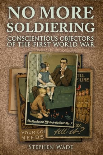 Book cover: “No More Soldiering” depicts a family and wartime posters.