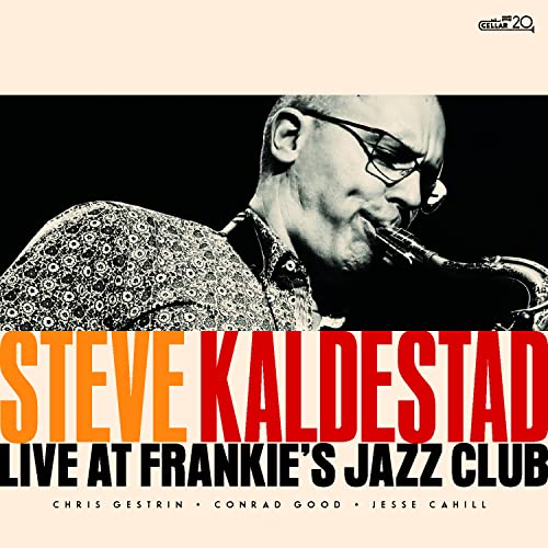 CD cover: Steve Kaldestad playing saxophone at Frankie’s Jazz Club.