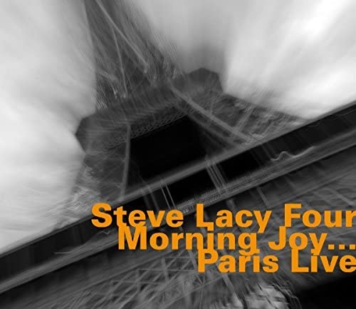 CD cover with blurred Eiffel Tower and orange text: "Steve Lacy Morning Joy... Paris Live".