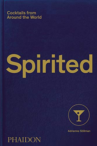 Front cover of the blue book Spirited: Cocktails from Around the World by Phaidon.