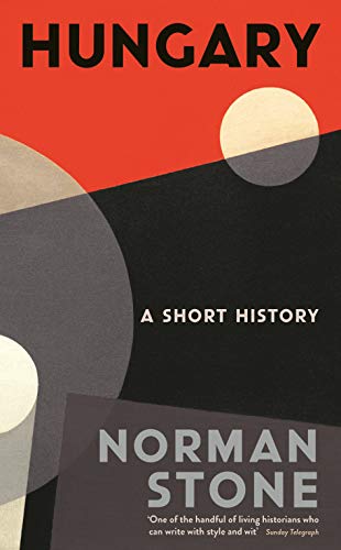 Book cover: "Hungary: A Short History" by Norman Stone, abstract design.