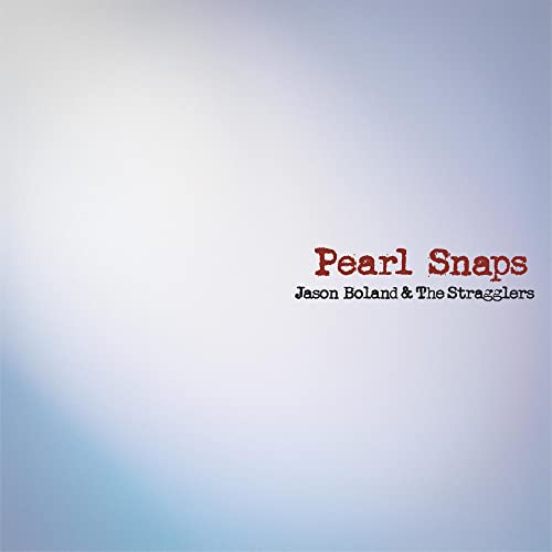 Album cover for "Pearl Snaps" by Jason Boland & The Stragglers, light blue.