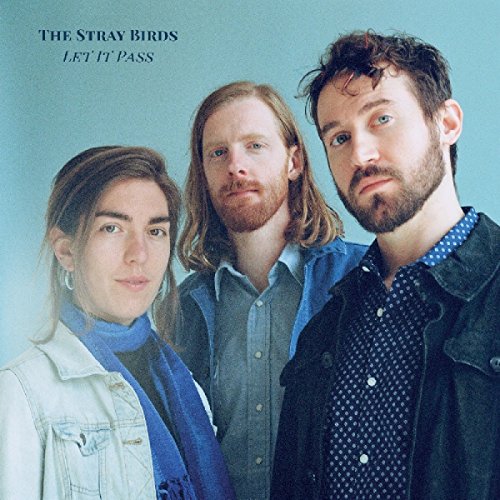 "Album cover featuring three people against a blue background with 'The Stray Birds Let It Pass' text."