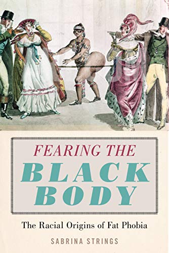 Book cover featuring a historical illustration of people and the title Fearing the Black Body.