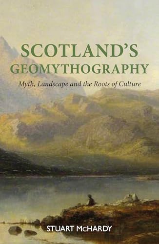 Book cover: “Scotland’s Geomythography” with a landscape painting backdrop.