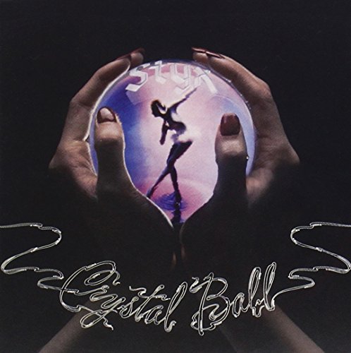 Album cover for Styx’s “Crystal Ball” featuring hands holding a crystal ball.