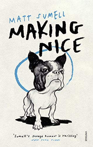 Book cover: "Making Nice" by Matt Sumell, featuring a Boston Terrier.