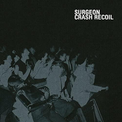 Dark album cover with a crowd scene and text “Surgeon - Crash Recoil”.