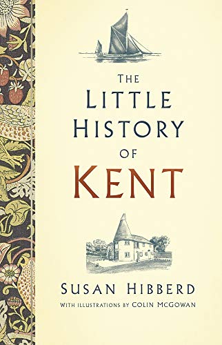Book cover: "The Little History of Kent" with sailing ship and house illustrations.
