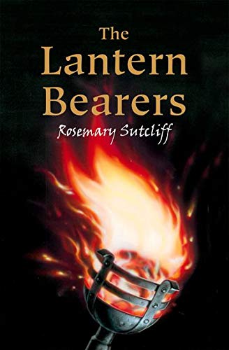 Book cover: “The Lantern Bearers” by Rosemary Sutcliff, with a fiery lantern.