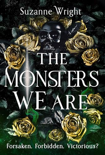 Book cover: skull with roses, dark background, title “The Monsters We Are.”