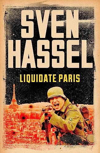Book cover for Liquidate Paris by Sven Hassel showing a soldier in Paris.