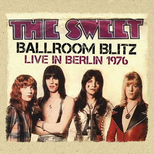 CD cover for The Sweet’s “Ballroom Blitz - Live in Berlin 1976” featuring band members.