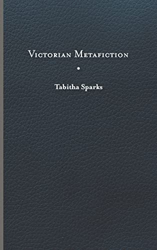 Dark blue book cover with title "Victorian Metafiction" by Tabitha Sparks.