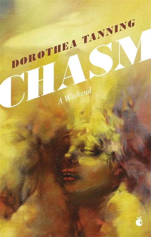 Book cover: "Chasm" by Dorothea Tanning, with abstract floral imagery.