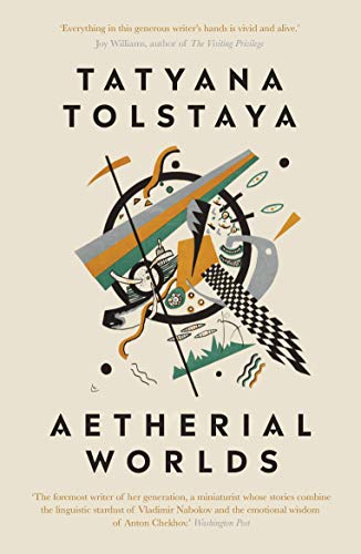 Book cover: "Aetherial Worlds" by Tatyana Tolstaya with abstract, colorful design.